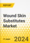 Wound Skin Substitutes Market - A Global and Regional Analysis: Focus on Region, Country-Level Analysis, and Competitive Landscape - Analysis and Forecast, 2023-2030 - Product Image