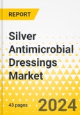Silver Antimicrobial Dressings Market - A Global and Regional Analysis: Focus on Region, Country-Level Analysis, and Competitive Landscape - Analysis and Forecast, 2023-2030- Product Image