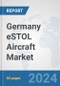 Germany eSTOL Aircraft Market: Prospects, Trends Analysis, Market Size and Forecasts up to 2030 - Product Thumbnail Image