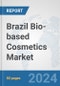 Brazil Bio-based Cosmetics Market: Prospects, Trends Analysis, Market Size and Forecasts up to 2030 - Product Image