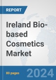 Ireland Bio-based Cosmetics Market: Prospects, Trends Analysis, Market Size and Forecasts up to 2030- Product Image