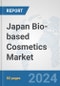 Japan Bio-based Cosmetics Market: Prospects, Trends Analysis, Market Size and Forecasts up to 2030 - Product Image