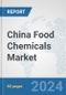 China Food Chemicals Market: Prospects, Trends Analysis, Market Size and Forecasts up to 2032 - Product Thumbnail Image