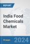 India Food Chemicals Market: Prospects, Trends Analysis, Market Size and Forecasts up to 2032 - Product Thumbnail Image