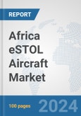 Africa eSTOL Aircraft Market: Prospects, Trends Analysis, Market Size and Forecasts up to 2030- Product Image