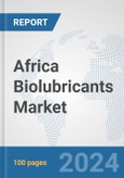 Africa Biolubricants Market: Prospects, Trends Analysis, Market Size and Forecasts up to 2030- Product Image