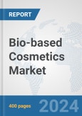 Bio-based Cosmetics Market: Global Industry Analysis, Trends, Market Size, and Forecasts up to 2030- Product Image