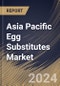 Asia Pacific Egg Substitutes Market Size, Share & Trends Analysis Report By Form, By Distribution Channel (Hypermarkets & Supermarkets, Specialty Stores, Convenience Stores, and Online Stores), By Application), By Country and Growth Forecast, 2024 - 2031 - Product Thumbnail Image