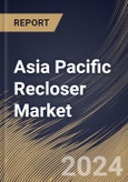 Asia Pacific Recloser Market Size, Share & Trends Analysis Report By Control Type, By Phase, By Voltage Rating (Upto 15 KV, 16 to 27 KV, and 28 to 38 KV), By Insulation Medium (Epoxy, Air, and Oil), By Country and Growth Forecast, 2024 - 2031- Product Image