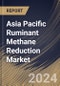 Asia Pacific Ruminant Methane Reduction Market Size, Share & Trends Analysis Report By Product (Feed Additives/Supplements (Microbial-based, Plant-based, and Chemical-based), and Other Products), By Animal Type, By Country and Growth Forecast, 2024 - 2031 - Product Thumbnail Image