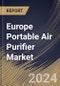 Europe Portable Air Purifier Market Size, Share & Trends Analysis Report By Application (Commercial, and Residential), By Coverage Range, By Type, By Sales, By Country and Growth Forecast, 2024 - 2031 - Product Thumbnail Image