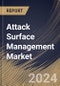 Attack Surface Management Market Size, Share & Trends Analysis Report By Deployment Mode (Cloud, and On-premise), By Component (Solution, and Services), By Enterprise Size, By Vertical, By Regional Outlook and Forecast, 2024 - 2031 - Product Thumbnail Image