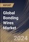 Global Bonding Wires Market Size, Share & Trends Analysis Report By Material (Aluminium, Gold, Copper, Silver, and Others), By Application (Integrated Circuits, Transistors, Sensors, and Others), By Regional Outlook and Forecast, 2024 - 2031 - Product Image