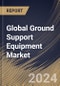 Global Ground Support Equipment Market Size, Share & Trends Analysis Report By Type (Powered (GSE) and Non-powered (GSE)), By Application (Aircraft Handling, Passenger Handling and Cargo Handling), By Power Source), By Regional Outlook and Forecast, 2024 - 2031 - Product Image