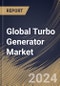 Global Turbo Generator Market Size, Share & Trends Analysis Report By Type (Gas Turbine Generator, Steam Turbine Generator, and Water Turbine Generator), By End User, By Cooling System), By Regional Outlook and Forecast, 2024 - 2031 - Product Image