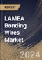 LAMEA Bonding Wires Market Size, Share & Trends Analysis Report By Material (Aluminium, Gold, Copper, Silver, and Others), By Application (Integrated Circuits, Transistors, Sensors, and Others), By Country and Growth Forecast, 2024 - 2031 - Product Image