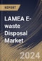 LAMEA E-waste Disposal Market Size, Share & Trends Analysis Report By Material, By Source (Consumer Electronics, IT & Telecommunication, Household Appliances, and Others), By Country and Growth Forecast, 2024 - 2031 - Product Thumbnail Image