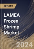 LAMEA Frozen Shrimp Market Size, Share & Trends Analysis Report By Source, By Application (Food, Cosmetics, Pharmaceuticals, Biotechnology and Industrial), By Distribution Channel), By Country and Growth Forecast, 2024 - 2031- Product Image