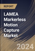 LAMEA Markerless Motion Capture Market Size, Share & Trends Analysis Report By Type, By Application, By Country and Growth Forecast, 2024 - 2031- Product Image