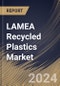 LAMEA Recycled Plastics Market Size, Share & Trends Analysis Report By Product, By Source (Plastic Bottles, Plastic Films, Polymer Foam, and Others), By Application, By Country and Growth Forecast, 2024 - 2031 - Product Thumbnail Image
