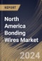 North America Bonding Wires Market Size, Share & Trends Analysis Report By Material (Aluminium, Gold, Copper, Silver, and Others), By Application (Integrated Circuits, Transistors, Sensors, and Others), By Country and Growth Forecast, 2024 - 2031 - Product Image