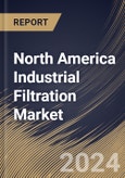 North America Industrial Filtration Market Size, Share & Trends Analysis Report By Type, By Filter Media (Nonwoven Fabric, Fiberglass, Activated Carbon/ Charcoal, Filter Paper, Metal, and Others), By Industry, By Product, By Country and Growth Forecast, 2024 - 2031- Product Image