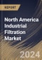 North America Industrial Filtration Market Size, Share & Trends Analysis Report By Type, By Filter Media (Nonwoven Fabric, Fiberglass, Activated Carbon/ Charcoal, Filter Paper, Metal, and Others), By Industry, By Product, By Country and Growth Forecast, 2024 - 2031 - Product Thumbnail Image