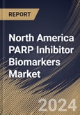 North America PARP Inhibitor Biomarkers Market Size, Share & Trends Analysis Report By Product (Kits, and Assays), By Application, By Services (BRCA 1 & 2 Testing, HRD Testing, HRR Testing, and Others), By Country and Growth Forecast, 2024 - 2031- Product Image