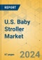 U.S. Baby Stroller Market - Focused Insights 2024-2029 - Product Thumbnail Image