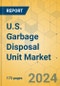 U.S. Garbage Disposal Unit Market - Industry Outlook & Forecast 2024-2029 - Product Thumbnail Image
