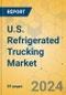 U.S. Refrigerated Trucking Market - Focused Insights 2024-2029 - Product Thumbnail Image
