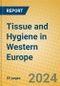 Tissue and Hygiene in Western Europe - Product Image