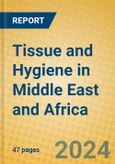 Tissue and Hygiene in Middle East and Africa- Product Image