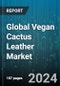 Global Vegan Cactus Leather Market by Product Type (Blended Vegan Cactus Leather, Pure Vegan Cactus Leather), Application (Automotive, Fashion, Furniture), Distribution Channel - Forecast 2024-2030 - Product Thumbnail Image