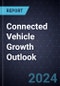 2024 Connected Vehicle Growth Outlook - Product Image