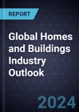 Global Homes and Buildings Industry Outlook, 2024- Product Image