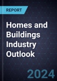 Homes and Buildings Industry Outlook, 2024- Product Image