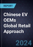 Strategic Overview of Chinese EV OEMs Global Retail Approach- Product Image