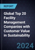 Global Top 20 Facility Management Companies with Customer Value in Sustainability- Product Image