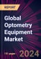 Global Optometry Equipment Market 2024-2028 - Product Image