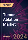 Tumor Ablation Market 2024-2028- Product Image