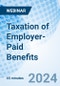 Taxation of Employer-Paid Benefits - Webinar - Product Image