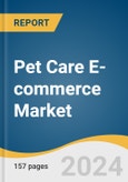 Pet Care E-commerce Market Size, Share & Trends Analysis Report by Product (Food & Treats, Litter Products, Grooming Products, Medicines), Animal Type (Dogs, Cats, Other Animals), Region, and Segment Forecasts, 2024-2030- Product Image