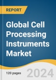 Global Cell Processing Instruments Market Size, Share & Trends Analysis Report by Type (Cell Counters, Cell Imaging Systems, Flow Cytometers), Application (Cell Isolation/Separation, Cell Viability & Proliferation), End-use, Region, and Segment Forecasts, 2024-2030- Product Image