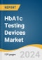 HbA1c Testing Devices Market Size, Share & Trends Analysis Report by Type of Device (Point-of-care (POC) Testing Devices, Laboratory-based Testing Devices), Technology, End-use, Region, and Segment Forecasts, 2024-2030 - Product Thumbnail Image