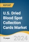 U.S. Dried Blood Spot Collection Cards Market Size, Share & Trends Analysis Report by Application (New Born Screening (NBS), Forensics), Card Type (Whatman 903, FTA), End-use, Country, and Segment Forecasts, 2024-2030 - Product Thumbnail Image
