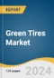 Green Tires Market Size, Share & Trends Analysis Report by Vehicle Type (Light Commercial Vehicles, Passenger Cars), Application Type (On Road, Off Road), Region (North America, Europe), and Segment Forecasts, 2024-2030 - Product Thumbnail Image