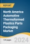North America Automotive Thermoformed Plastics Parts Packaging Market Size, Share & Trends Analysis Report by Material (PE, PP), Product (Bulk Containers & Cases, Bags & Pouches), Accessories Type, Country, and Segment Forecasts, 2024-2030 - Product Thumbnail Image