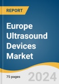 Europe Ultrasound Devices Market Size, Share & Trends Analysis Report by Product (Diagnostics Ultrasound Devices, Therapeutics Ultrasound Devices), Portability, Application, End-use, and Segment Forecasts, 2024-2030- Product Image