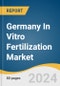 Germany In Vitro Fertilization Market Size, Share & Trends Analysis Report by Instrument (Equipment, Disposable Devices), Procedure Type (Fresh Donor, Frozen Donor), Providers (Fertility Clinics, Hospitals & Other Setting), and Segment Forecasts, 2024-2030 - Product Thumbnail Image